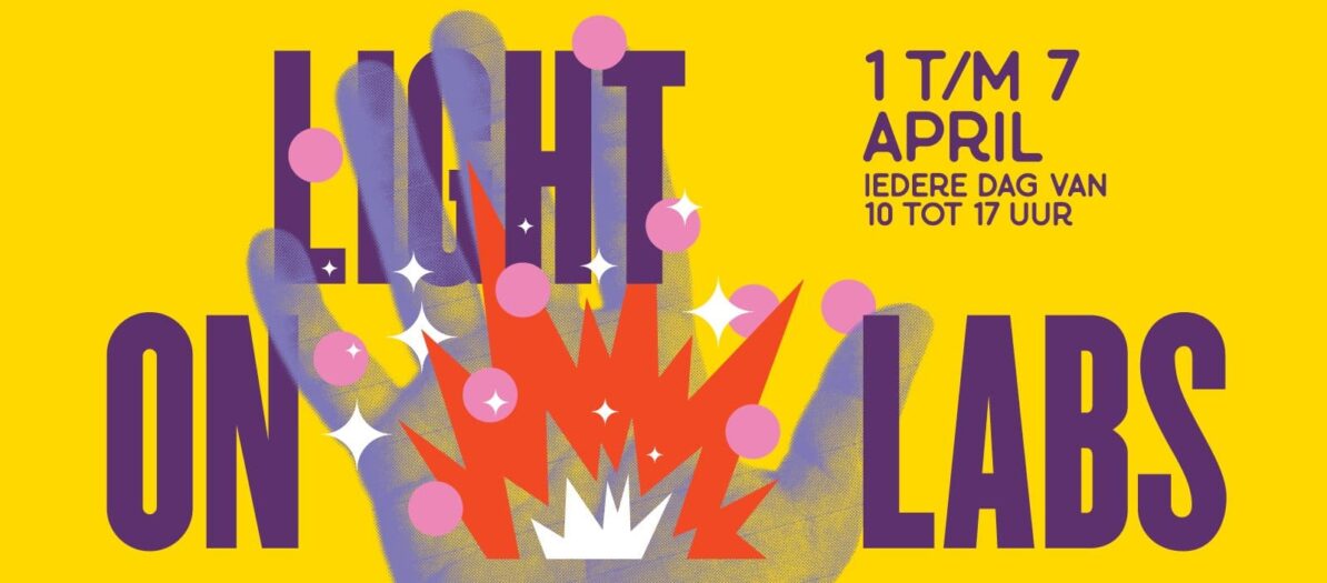 1 t/m 7 april: Light on Labs
