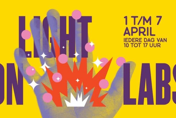 1 t/m 7 april: Light on Labs